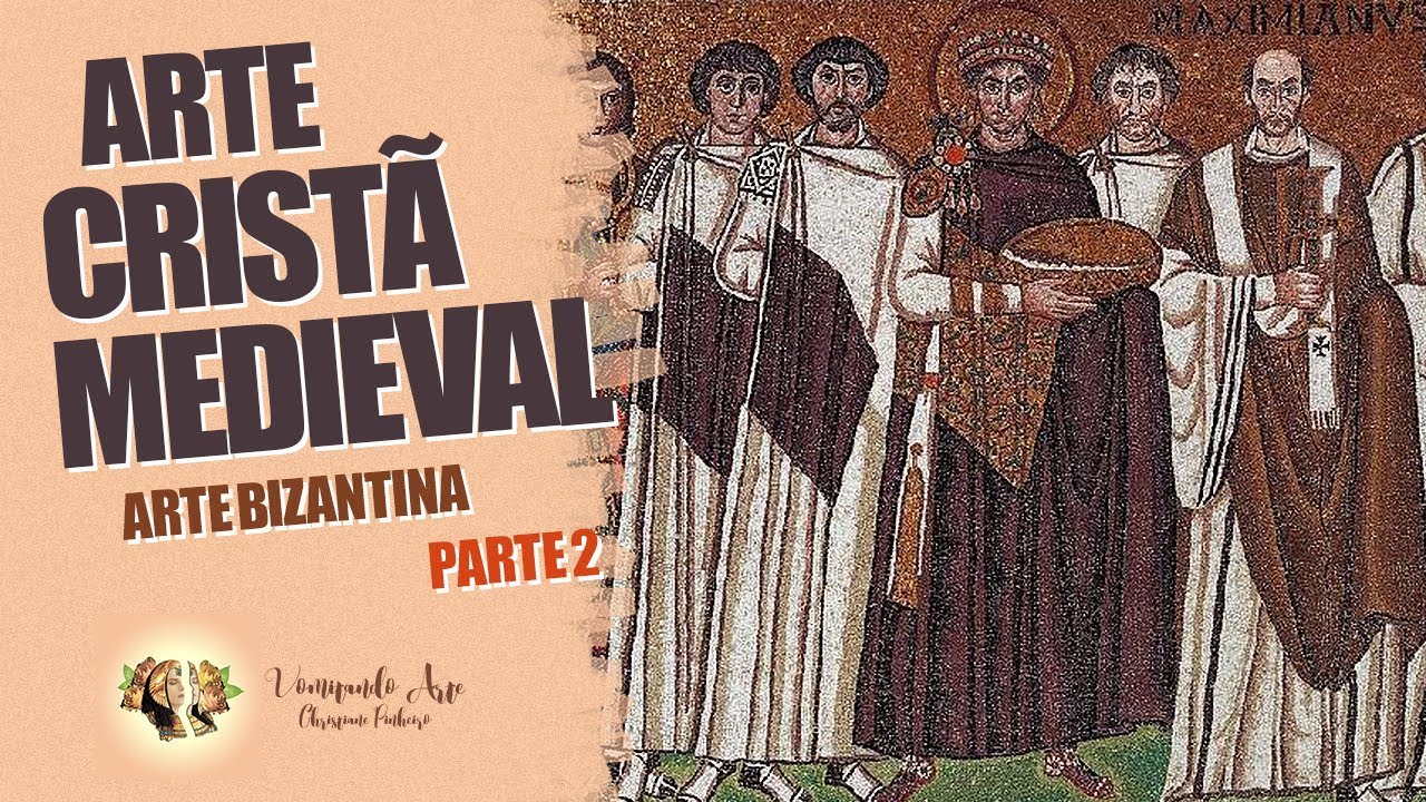 HISTÓRIA DA ARTE - ARTE CRISTÃ MEDIEVAL  - ARTE BIZANTINA PARTE 2
