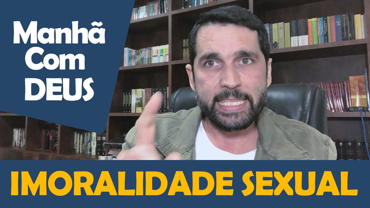 MANHÃ COM DEUS- "Imoralidade Sexual" - Paulo Junior