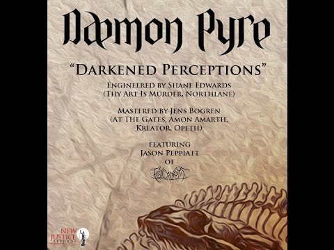 Daemon Pyre - Darkened Perceptions feat. Jason Peppiatt (Psycroptic) - Lyric Vid (Stereo)