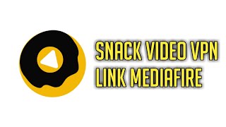 Download: Snack VPN - Free Link Mediafire