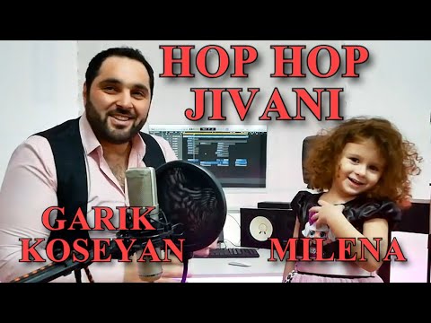 Hop hop Jivani-Garik Koseyan///Milena (cover) Tigran Asatryan & Arkadi Dumikyan