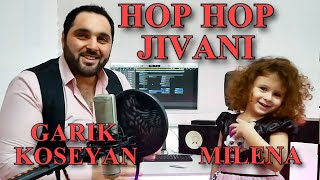 Garik Koseyan & Milena - Hop hop Jivani (cover) (2022)