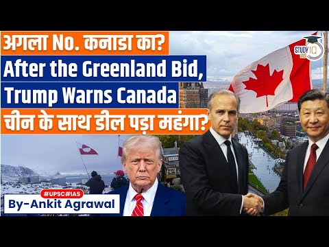 Trump warns of Canada's vulnerability to Russia and China | Ankit Agrawal Study IQ