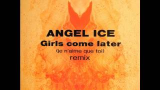 Angel Ice - Girls come later