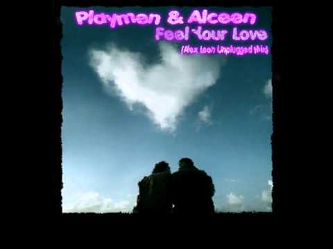 Playmen & Alceen - Feel Your Love (Alex Leon Unplugged mix) HQ