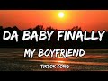 dababy finally my boyfriend (lyrics) tiktok song