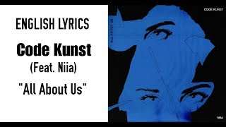 CODE KUNST Feat. Niia – All About Us (Easy Lyrics)