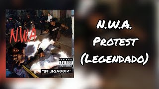 N.W.A. - Protest (Interlude) (Legendado)