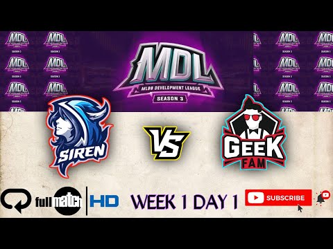 MDL ID S3 - SIREN ESPORT vs GEEK FAM JR - REGULAR SEASON WEEK 1 DAY 1 [[FULL MATCH]]