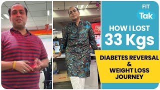 Weight Reduction Journey Of 33 Kgs | Diabetes Reversal | Flab To Fit