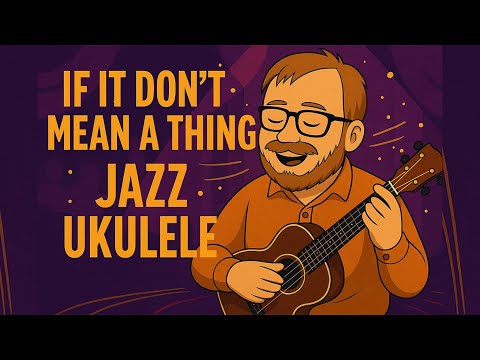 If It Don’t Mean a Thing – Jazz Ukulele Tutorial (Duke Ellington)