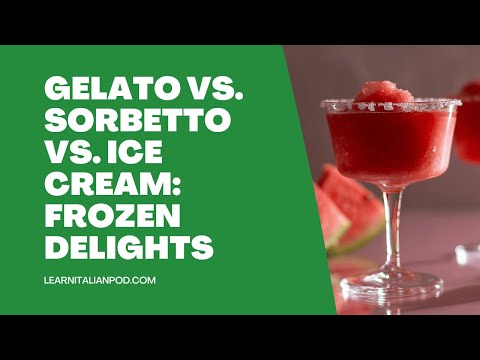 Gelato vs Sorbetto vs Ice Cream: Frozen Delights