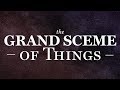 The Grand Scheme of Things - Trailer