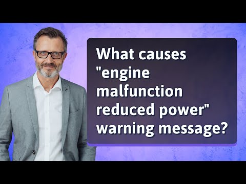 What causes "engine malfunction reduced power" warning message?