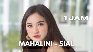 Download lagu MAHALINI SIAL 1 JAM... mp3