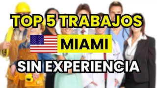 🥇 TOP 5 Mejores Trabajos en Miami (Sin Experiencia)