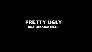 Download lagu Pretty Ugly - Diari Seorang Lelaki mp3