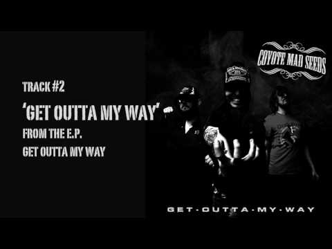 Get Outta My Way by Coyote Mad Seeds (Official Audio)
