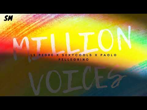 Le Pedre x Sexycools x Paolo Pellegrino- Million Voices