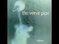 The Verve Pipe - Cup of Tea (lyrics in description)