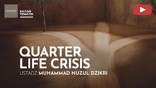 Download lagu QUARTER LIFE CRISIS | Kajian Tematik | Ustadz Muhammad Nuzul Dzikri mp3