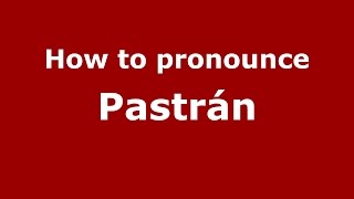 How to pronounce Pastrán