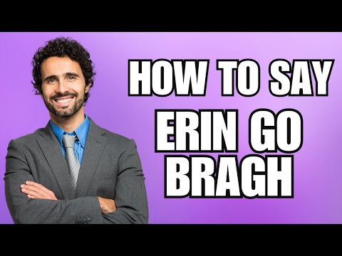 How To Pronounce Erin Go Bragh (Correctly)
