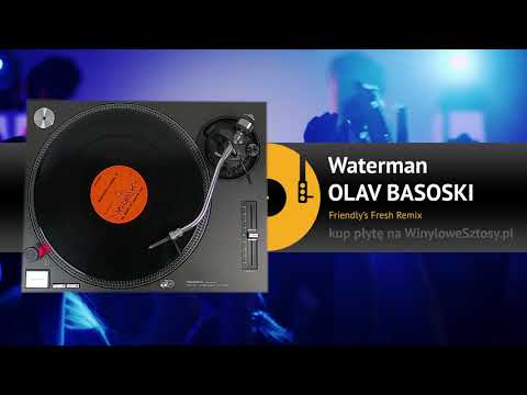 OLAV BASOSKI feat  MICHIE ONE - Waterman (Friendly's Fresh Remix)
