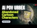 How To Make Viral AI POV Urbex Videos With Abandoned Cartoon Characters Try It Now