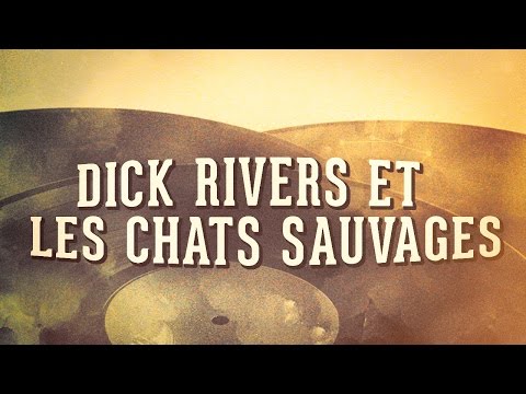 Dick Rivers et Les Chats Sauvages, Vol. 1 « Les années yéyé » (Album complet)