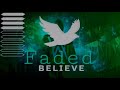 Believe Faded