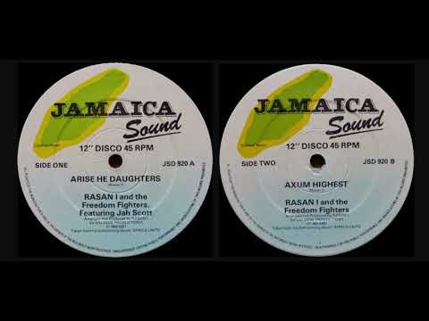 Rasan I And The Freedom Fighters Feat Jah Scott - Arise He Daughters /Axum Highest (Jamaica Sound)