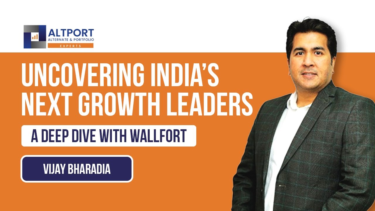Uncovering India’s Next Growth Leaders | A Deep Dive with Wallfort & Vijay Bharadia