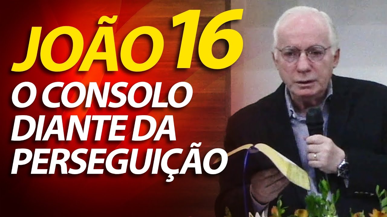 Pregação sobre João 16 - O consolo diante da perseguição | Pastor Paulo Seabra