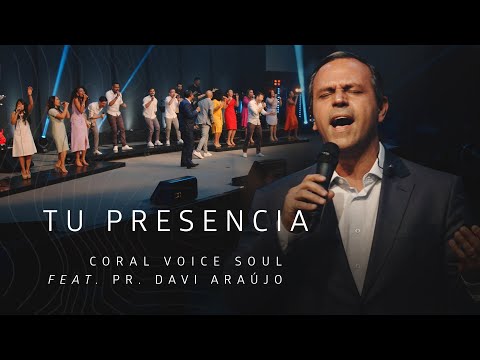 CORAL VOICE SOUL - TU PRESENCIA (CLIPE OFICIAL)