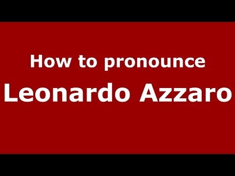How to pronounce Leonardo Azzaro (Italian/Italy)  - PronounceNames.com