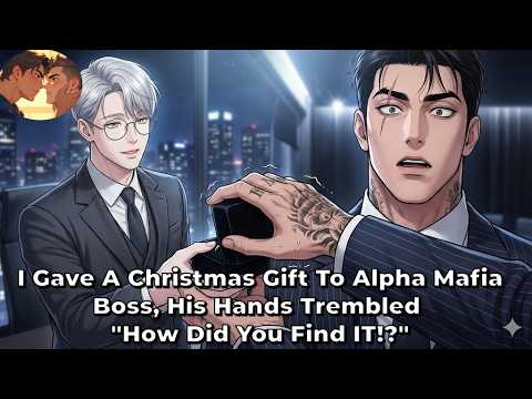 I Gave Christmas Gift To Alpha Mafia Boss, His Hands Trembled "How Did You Find IT!?" BL Story of US