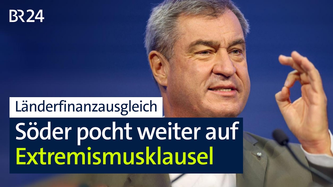 Länderfinanzausgleich: Söder pocht auf Extremismusklausel für Linke und AfD | BR24