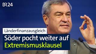Länderfinanzausgleich: Söder pocht auf Extremismusklausel für Linke und AfD | BR24