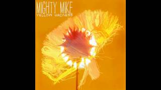 Mighty Mike - Yellow madness