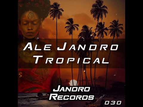 Ale Jandro - Tropical (Original Mix)[Afro House]