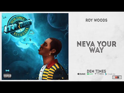 Roy Woods - "Neva Your Way" (Dem Times)
