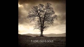 T.Love - Old Is Gold (2012) FULL ALBUM