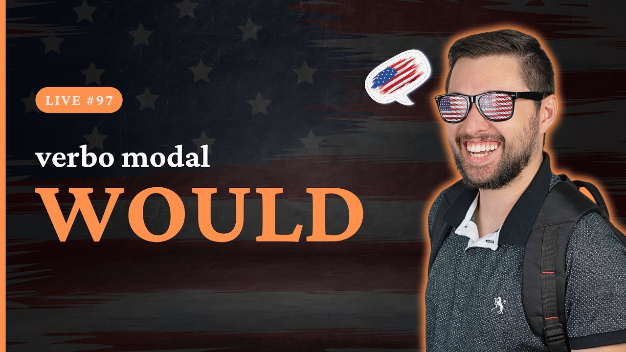 Verbo Modal WOULD No Inglês - [Live #97]