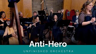 Anti-hero performed by Unfinished Orchestra