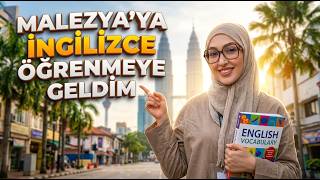 🇲🇾Malezya’ya İngilizce Öğrenmeye Geldim-Neden Malezya’yı Tercih Ettim🇲🇾