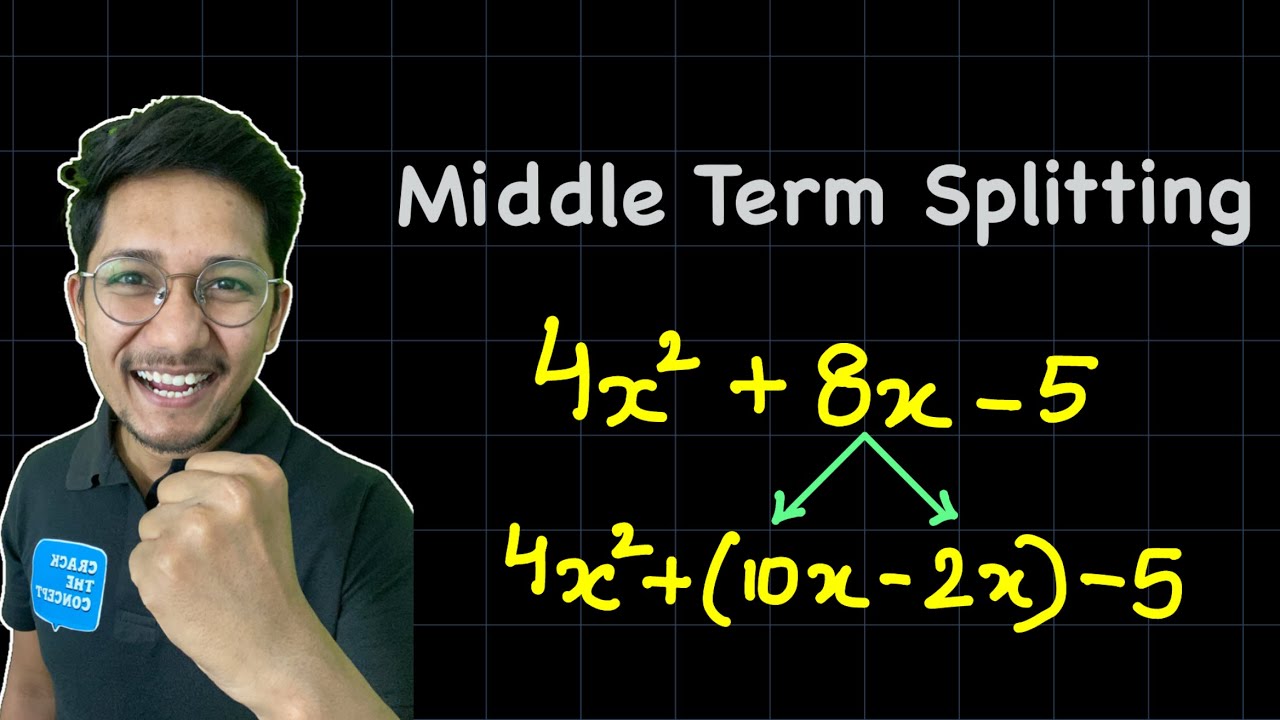 SPLITTING THE MIDDLE TERM | FACTORISATION | CLASS 8, 9, 10