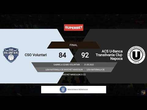LNBM 2021-2022: CSO Voluntari - U-BT Cluj-Napoca (FINALS, GAME 3)