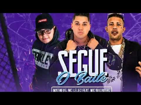 MC Matheus e MC Léo Feat. MC Magrinho - SEGUE O BAILE