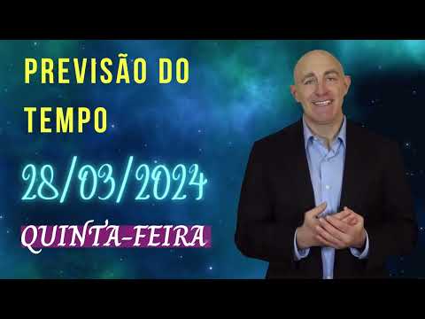 PREVISÃO DO TEMPO - QUINTA-FEIRA - 28/03/2024